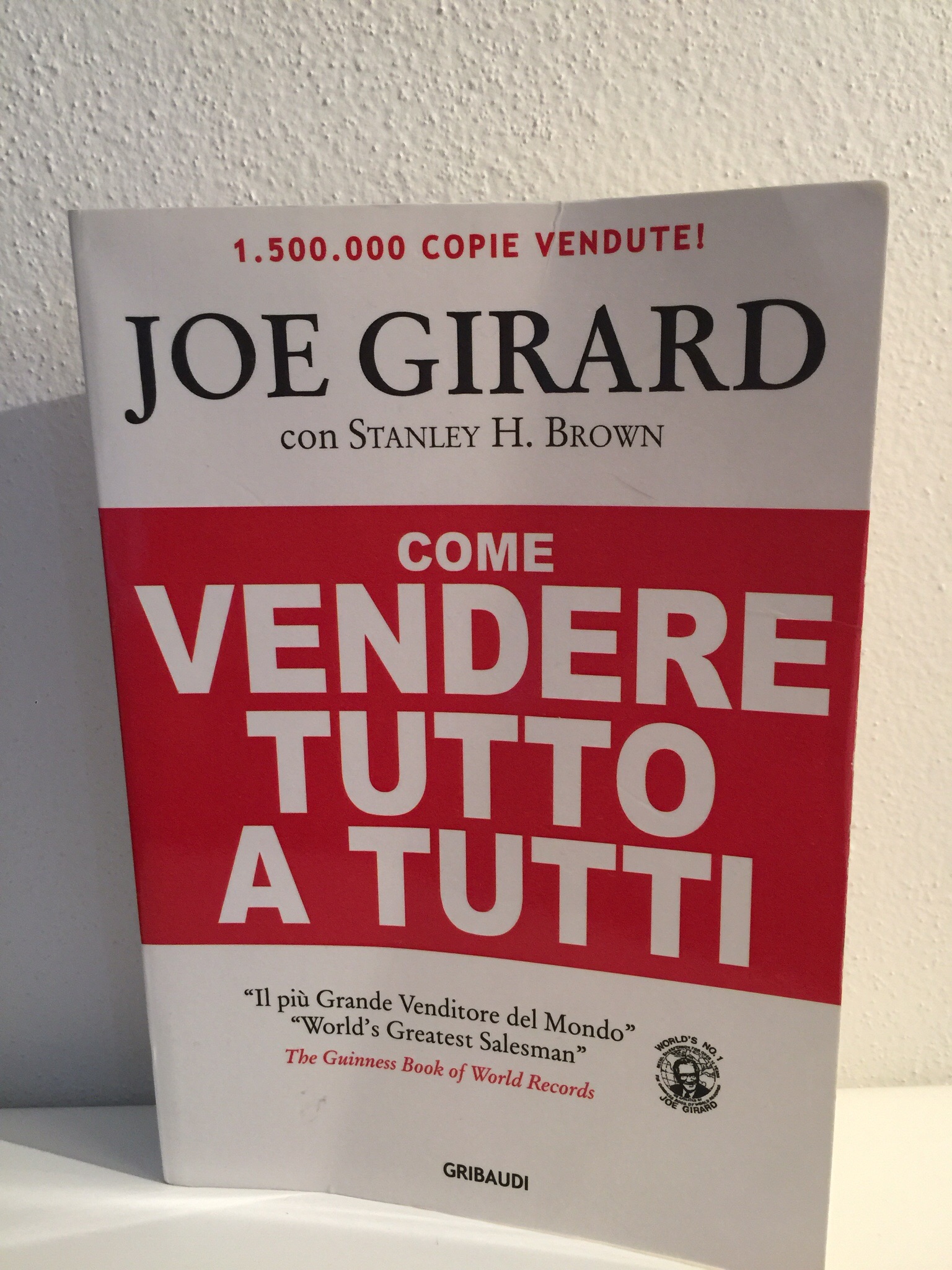 Come vendere tutto a tutti – Joe Girard