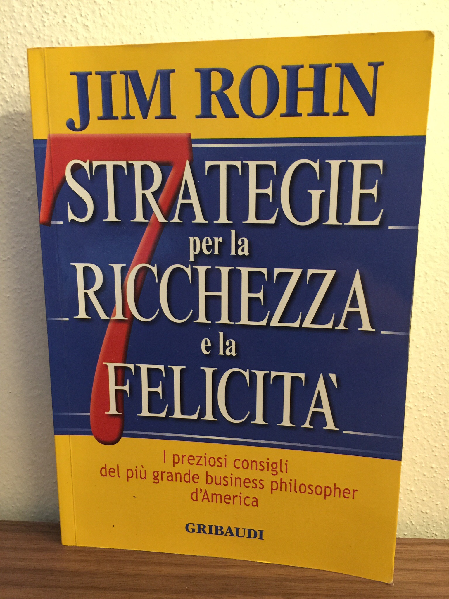 7 Strategie per la ricchezza e la felicità – Jim Rohn