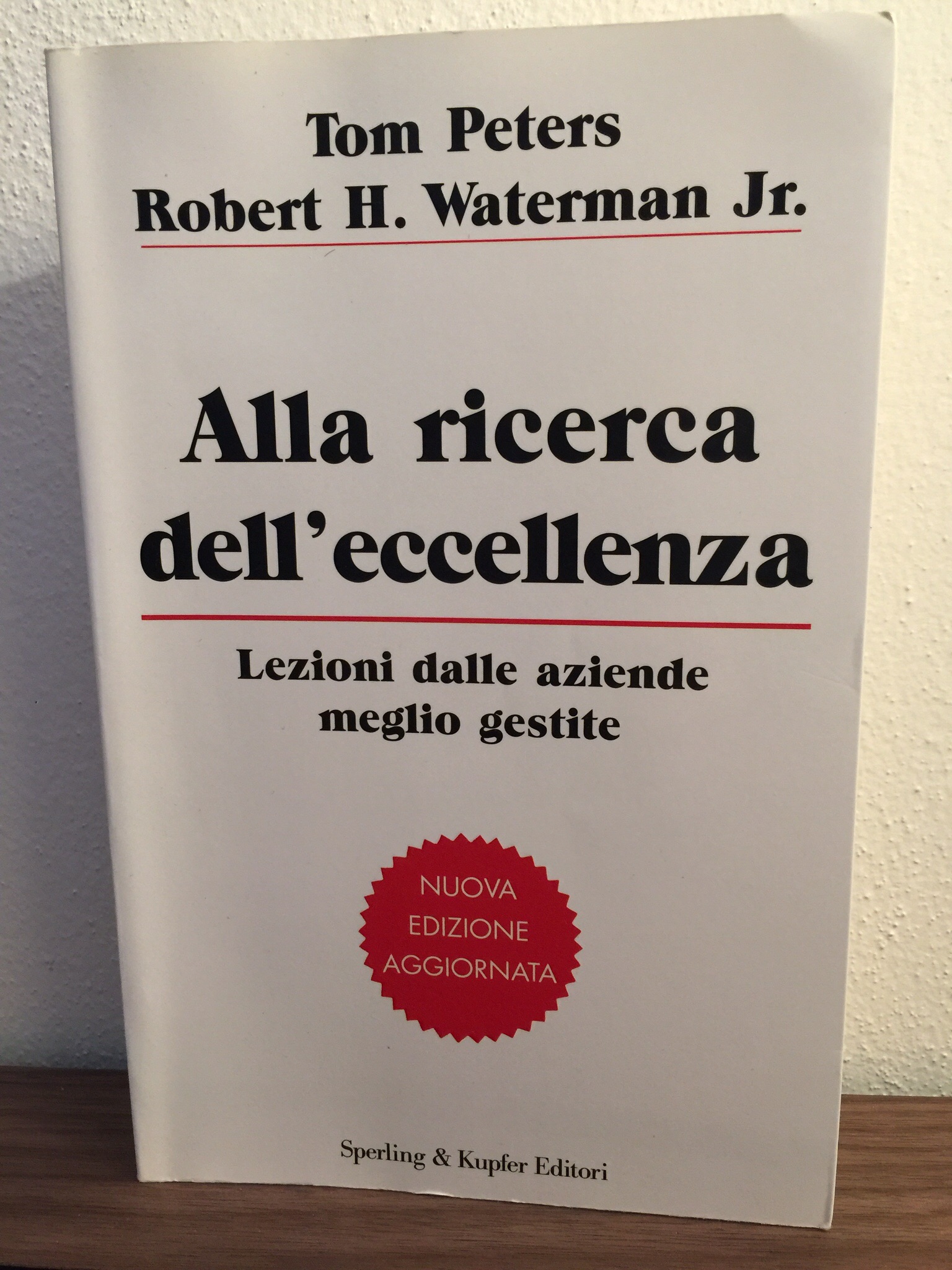 Tom Peters Robert H Waterman Jr – Alla ricerca dell’eccellenza
