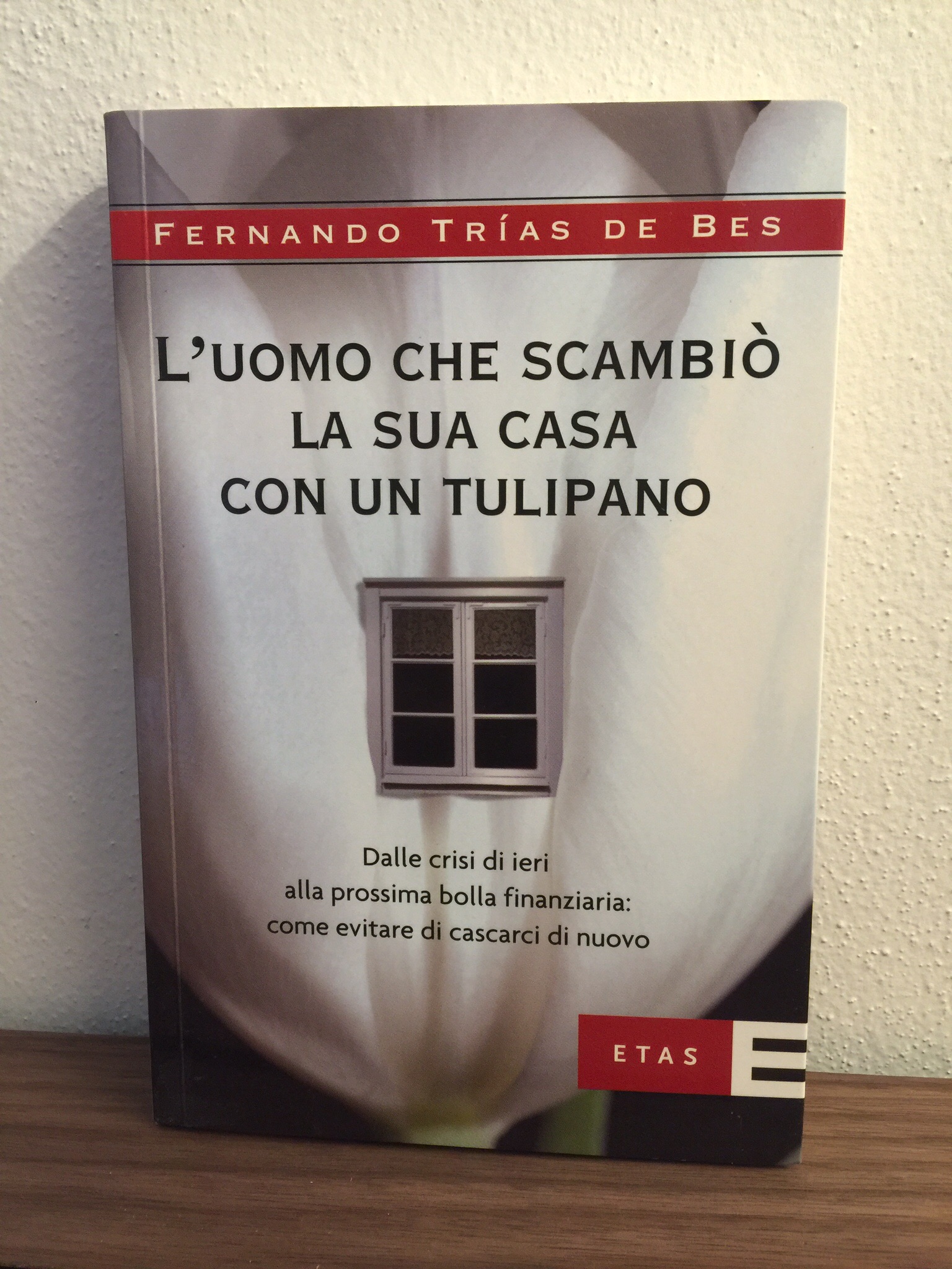 Fernando Trias de Bes – L’uomo che scambiò la sua casa con un tulipano