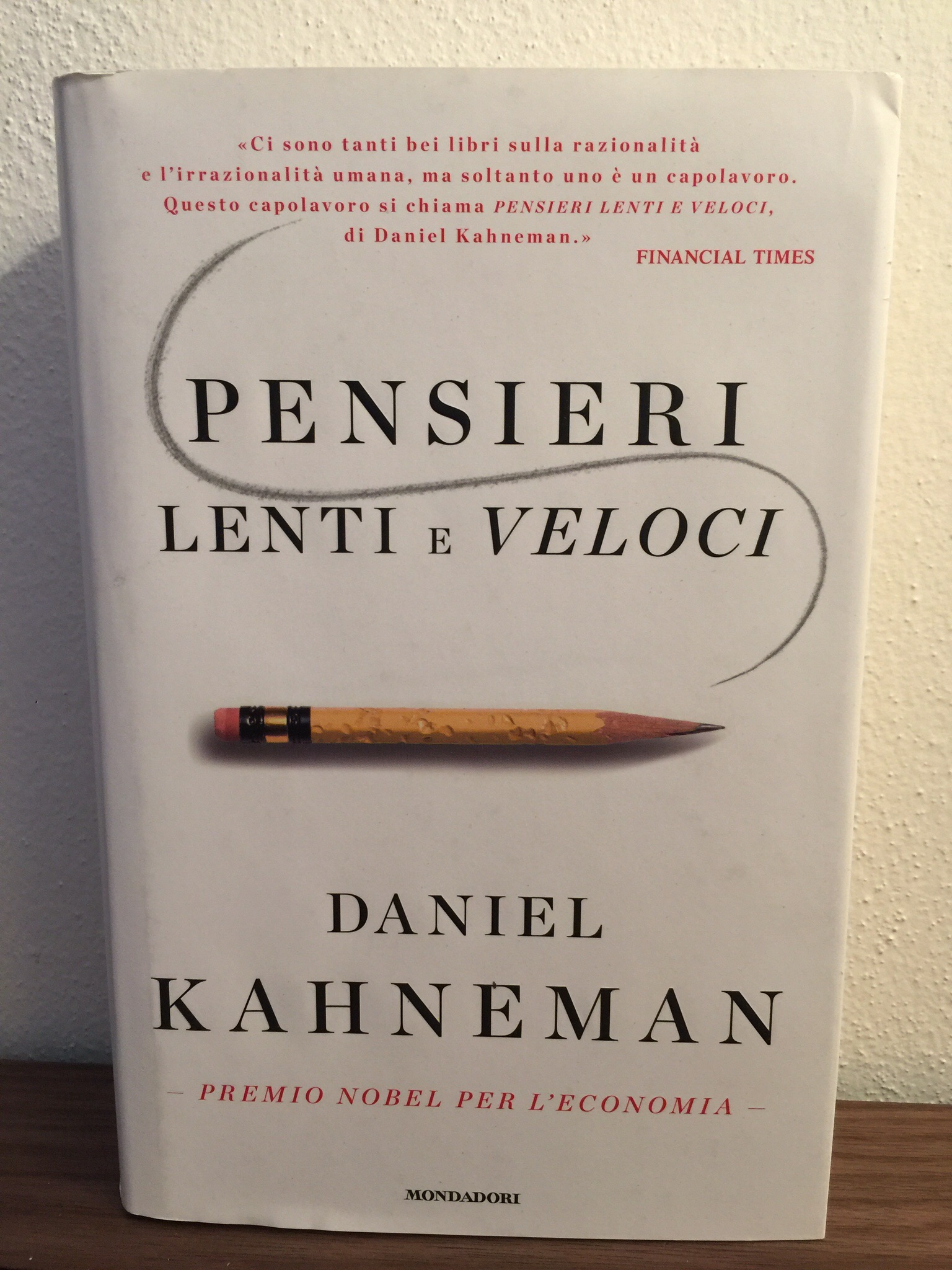 Pensieri Lenti e Veloci – Daniel Kahneman