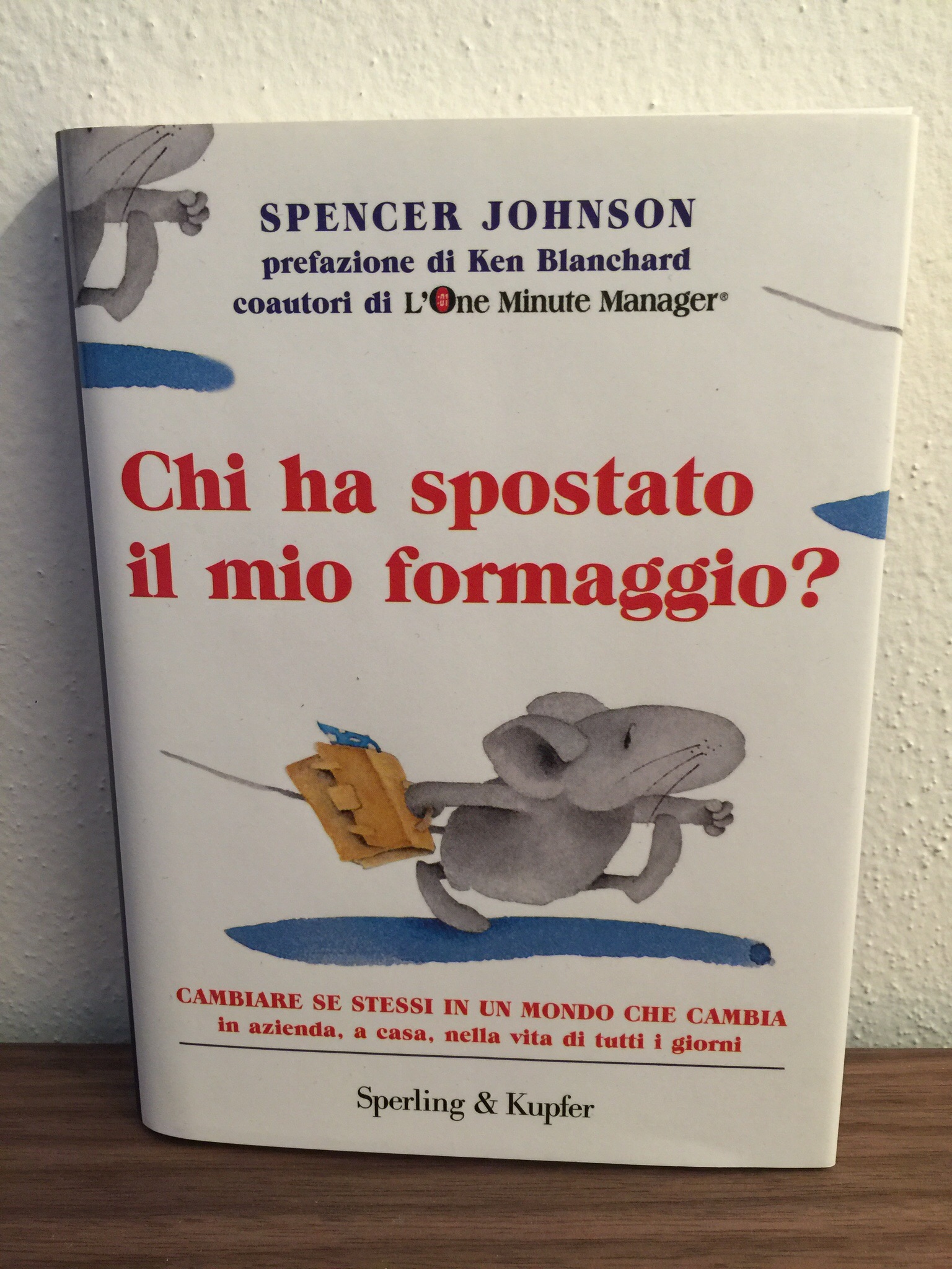 Spencer Johnson – Chi ha spostato il mio formaggio?