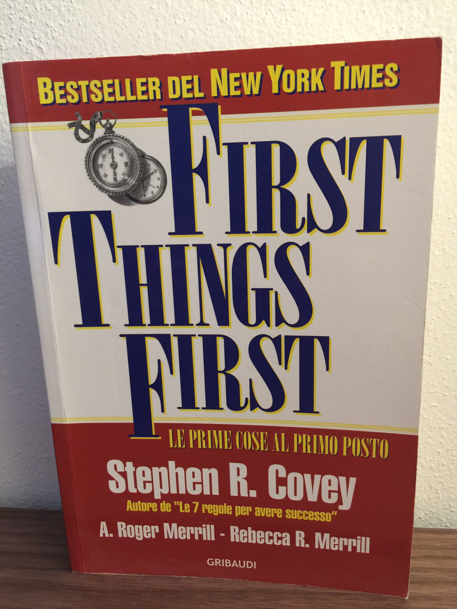 First things first – Stephen R. Covey