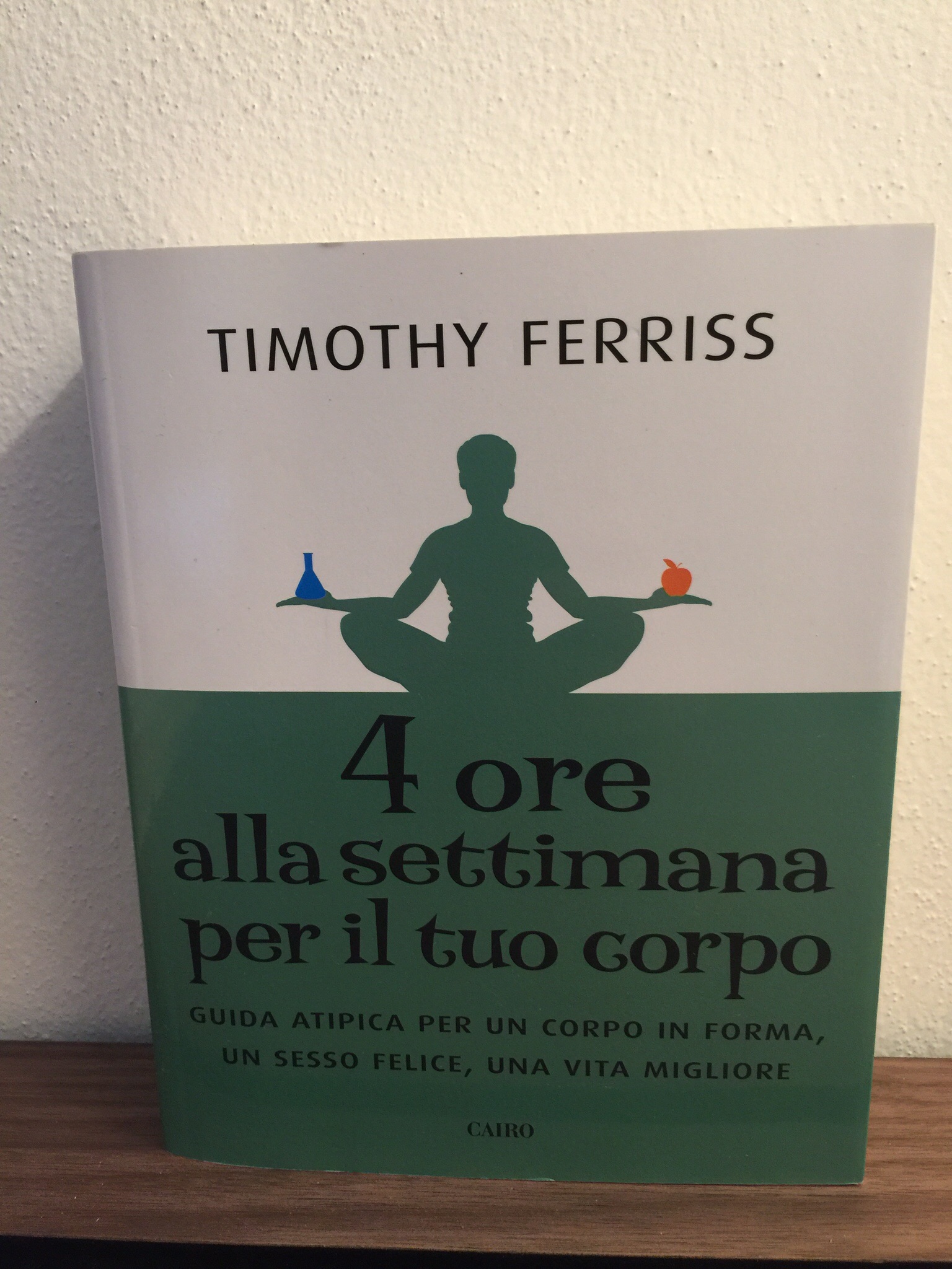 4 Ore alla settimana per il tuo corpo – Timothy Ferriss