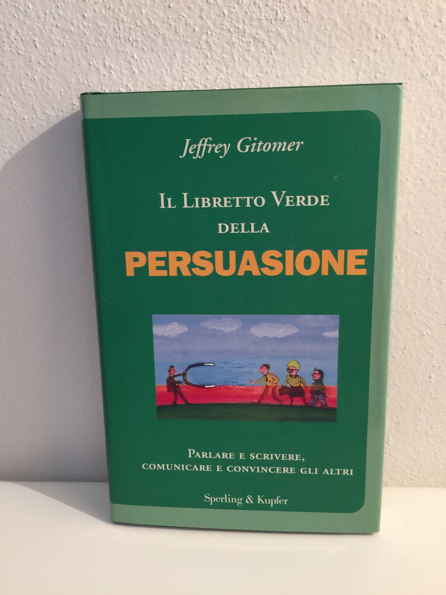 Il Libretto verde della persuasione – Jeffrey Gitomer
