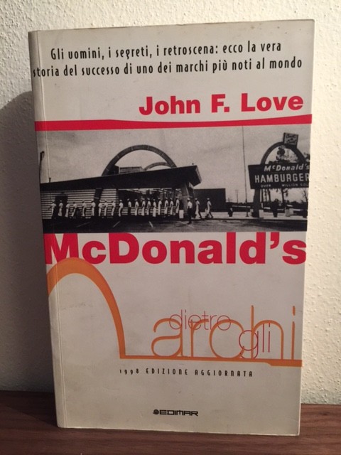 McDonald’s Dietro gli archi – John F. Love