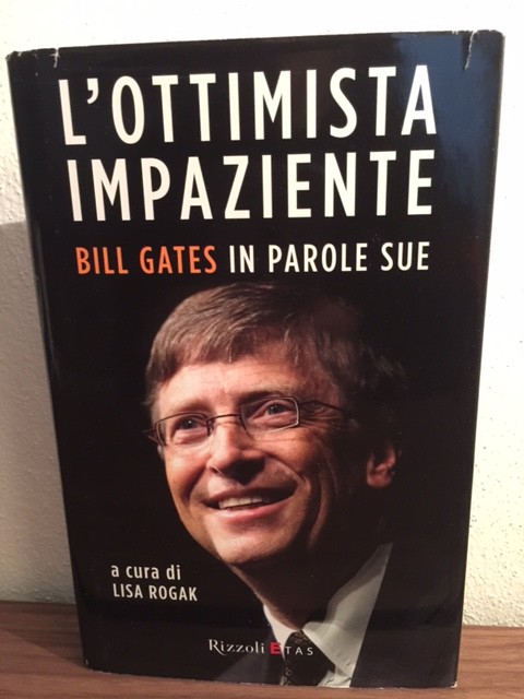L’ottimista impaziente – Bill Gates in parole sue